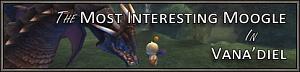 Click image for larger version

Name:	FFXI_Mostinterestingmoogle_banner.jpg
Views:	4214
Size:	71.1 KB
ID:	1501